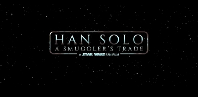 Han Solo: A Smuggler's Trade - A Star Wars Fan Film