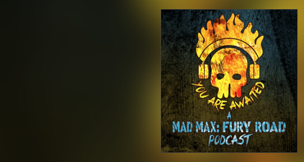 Mad Max:Fury Road Podcast with special guests Brendan McCarthy and Quentin Kenihan!