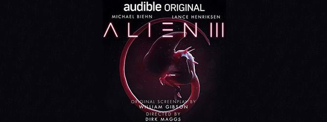 Review of William Gibson's Alien 3 Script Adaptations: Audio Play and Comic Book