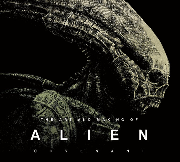 THE ART AND MAKING OF ALIEN: COVENANT PAGE BY PAGE
